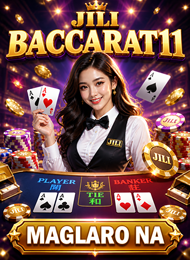 JILI BACCARAT11 - MAGLARO NA